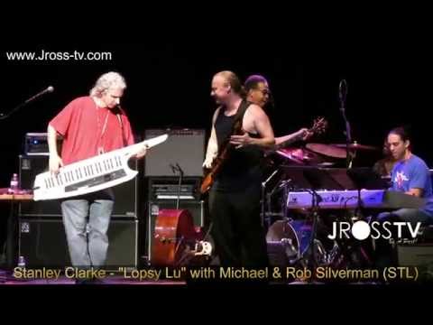 James Ross @ Stanley Clarke - "Lopsy Lu" with Mike & Rob Silverman - www.Jross-tv.com