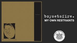 BOY SETS FIRE &quot;My Own Restraints&quot; [Official Audio] [1997]