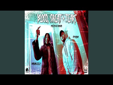 Blood Sweat & Tears (feat. BandGang Jizzle P)