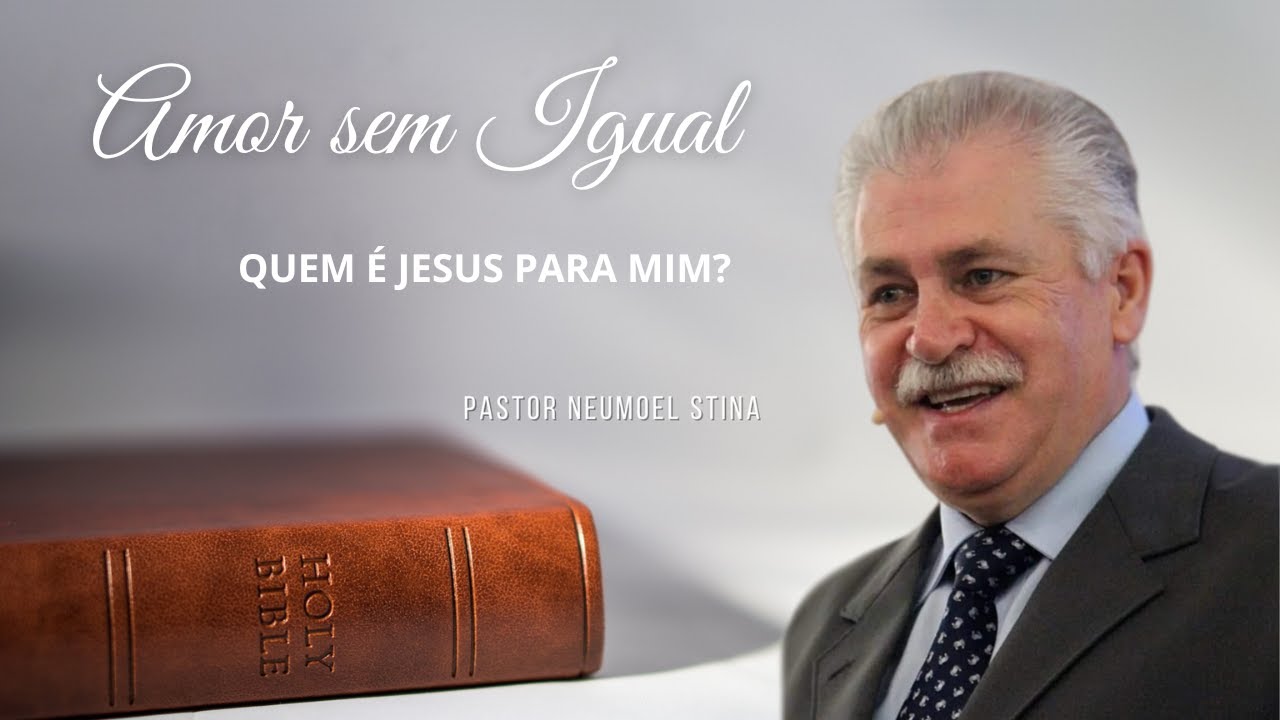 RELEMBRAR  I   QUEM É JESUS PARA MIM?   I  Pr Neumoel Stina