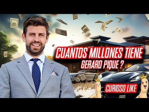 ¿Cuántos millones de dólares tiene  Gerard Piqué ?