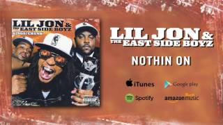 Lil Jon &amp; The East Side Boyz - Nothin On