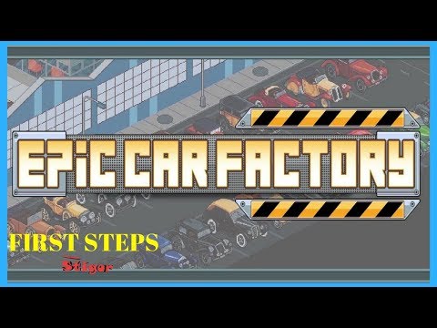 EPIC CAR FACTORY - First steps