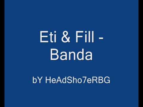 Eti & Fill - Banda