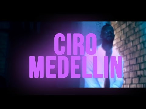 CIRO - MEDELLIN [Official 4K  Video]