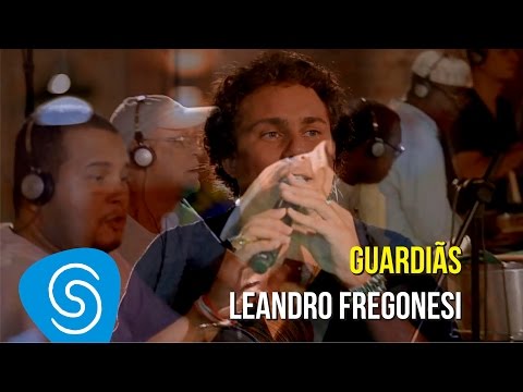 Leandro Fregonesi - Guardiãs (DVD Vai Ter Fuzuê) [Vídeo Oficial]