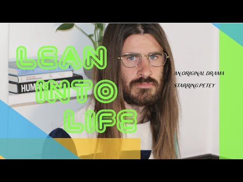 LEAN INTO LIFE (Original Drama)