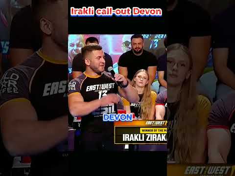 Irakli call-out Devon larrat #armwrestling #devonlarrat #eastvswest