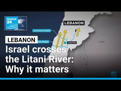 Israel crosses the Litani River in Lebanon: What it means and why it matters