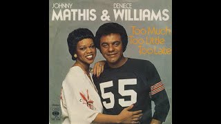 Johnny Mathis (Duet with Deniece Williams) - Too Much, Too Little, Too Late (1978) HQ
