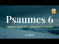 la Bible. Psaumes 6. Louis Segond #BibleVision