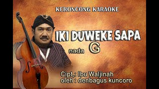 Download lagu KARAOKE KERONCONG   IKI WEKE SAPA  nada G CIPT  IBU WALJINAH  oleh denbagus kuncoro mp3