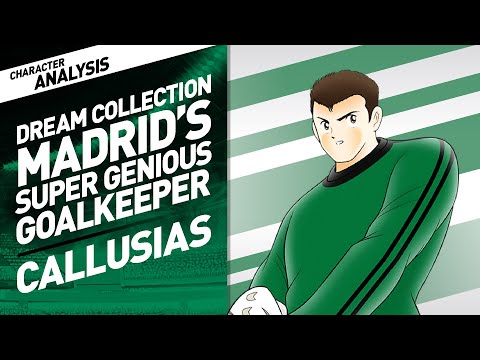Character Analysis Callusias- Captain Tsubasa Dream Team [Dream Collection Feb 2021]