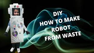 DIY Robot Costume for Kids | Cardboard Robot Ramp Walk Outfit | Fancy Dress Idea