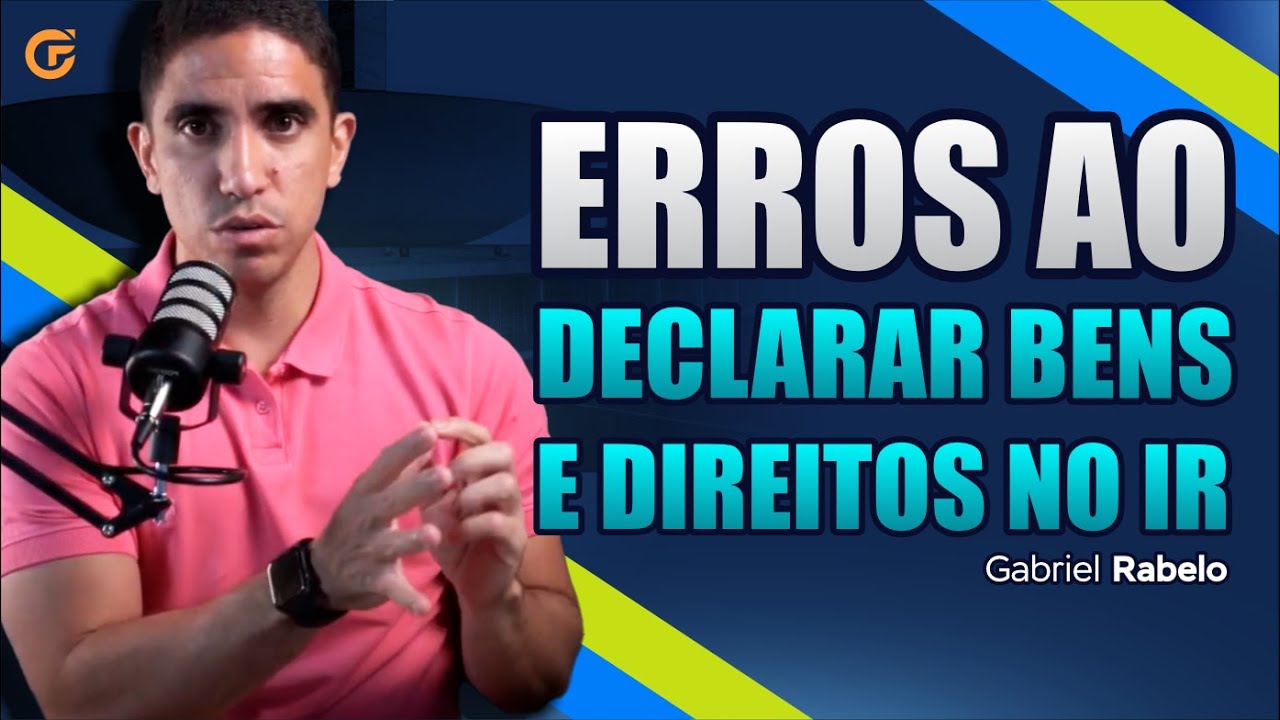 PRINCIPAIS ERROS AO DECLARAR BENS E DIREITOS NO IMPOSTO DE RENDA