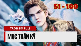 Trọn bộ Mục Thần Ký | Tập 51 - 100.#mucthanky #socnghienphim #hh3d 