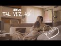 Auba - Tal vez así (Videoclip Oficial)