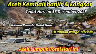 Download lagu BARU TERJADI HARI INI! ACEH KEMBALI BANJIR & LONGSOR, RIBUAN RUMAH HANCUR, RIBUAN WARGA TERISOLIR mp3 Download lagu BARU TERJADI HARI INI! ACEH KEMBALI BANJIR & LONGSOR, RIBUAN RUMAH HANCUR, RIBUAN WARGA TERISOLIR mp3