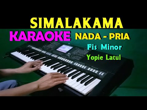 SIMALAKAMA - Yopie Latul | KARAOKE Nada Pria, HD