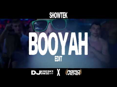 SHOWTEK - BOOYAH (DJ KRESKI DWIE & AGROKACPER EDIT)