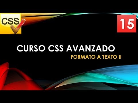 Curso CSS Avanzado desde 0 Formato a texto II Vídeo 15