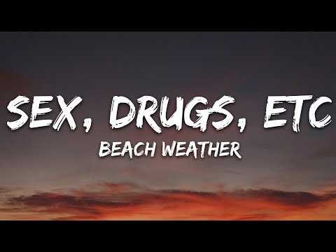 Beach Weather - Sex, Drugs, Etc. (Lyrics)