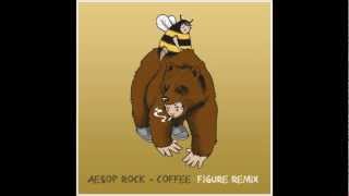 Aesop Rock- Coffee (Figure Remix) (Free Download)