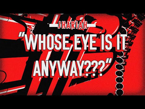 Jhariah - Whose Eye Is It Anyway??? (Official Lyric Video)