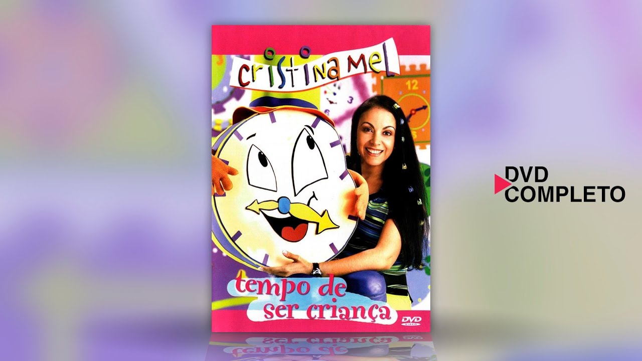 Cristina Mel - Tempo de Ser Criança (DVD Completo)