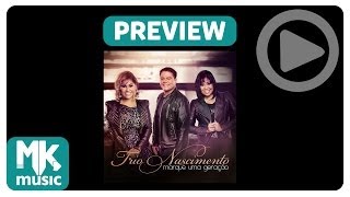 Trio Nascimento - PREVIEW EXCLUSIVO - Álbum Marque Uma Geração - Julho 2014