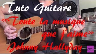 Tuto guitare - Toute la musique que j&#39;aime - Johnny Hallyday +TAB