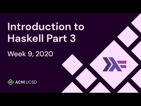 Intro to Haskell 3 | Fall 2020