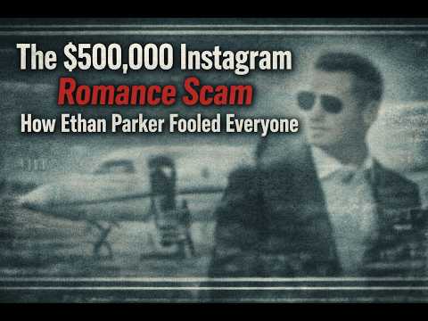 The $500,000 Instagram Romance Scam How Ethan Parker Fooled Everyone
