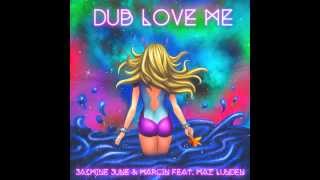 Dub LoVe Me - Jasmine June & Marcin feat Maz Lunden - Original Mix
