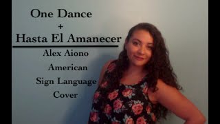 One Dance + Hasta el Amanecer mashup - Alex Aiono (ASL Cover)