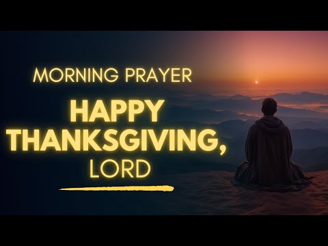 Thanksgiving Prayer | Powerful Morning Prayer of Gratitude