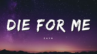 Download lagu ZAYN - Die For Me (Lyrics) - 1 Hour mp3