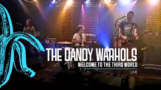 The Dandy Warhols - Welcome To The Third World (JBTV)