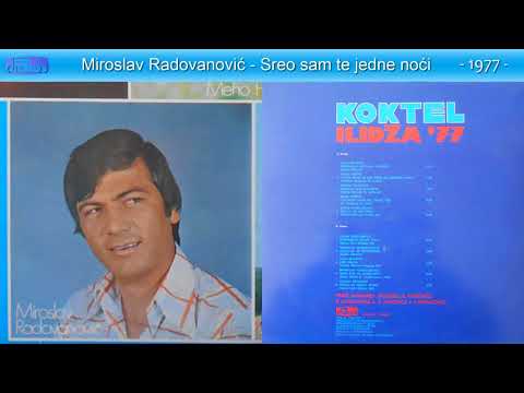 Ilidza 77 - Miroslav Radovanovic - Sreo sam te jedne noci - (Audio 1977)