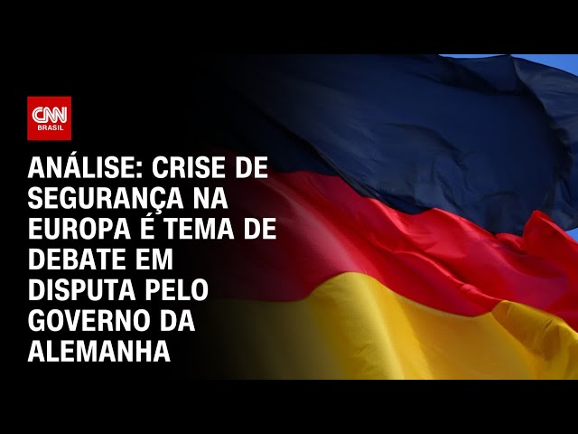 Análise: Crise de Segurança na Europa é Tema de Debate em disputa Pelo Governo da Alemanha | WW