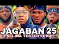 JAGABAN EPISODE ( 25 ) FT SELINA TESTED AND PHYNEXOFFICIAL