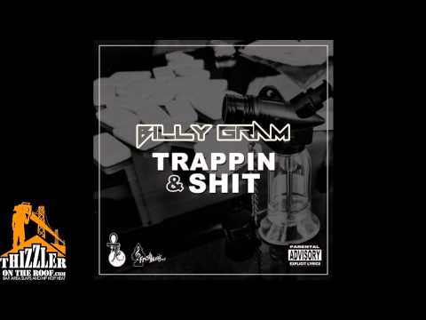 Billy Gram - Trappin & sh*t [Prod. BrianTronic] [Thizzler.com]