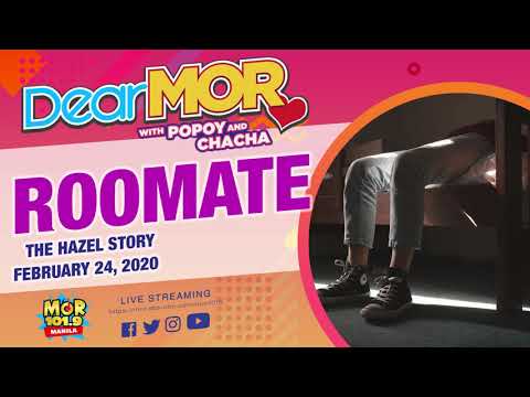 Dear MOR: "Room Mate" The Hazel Story 02-24-2020