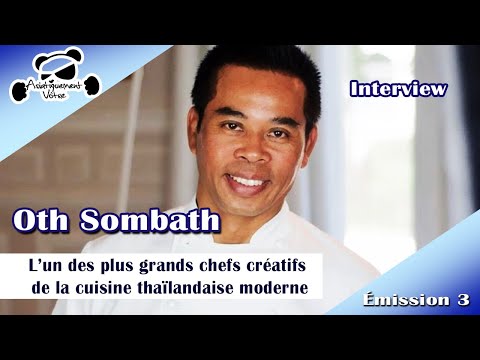 ASIATIQUEMENT VÔTRE - Oth Sombath, grand chef Thaï - S02E03