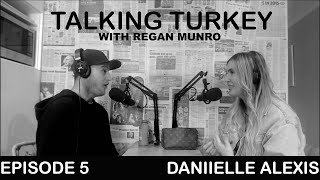 Talking Turkey - Episode 5 - Daniielle Alexis