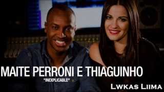 Maite Perroni Part. Thiaguinho - Inexplicable + LETRA