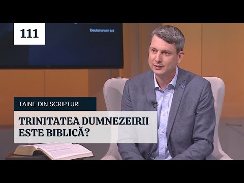 Taine din Scripturi: 111. Trinitatea Dumnezeirii este biblică?