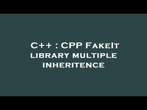C++ : CPP FakeIt library multiple inheritence