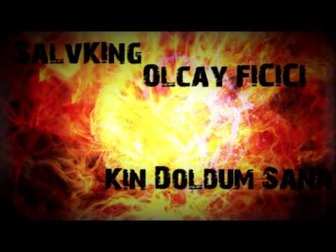 SalvKing ft Olcay Fıçıcı - Kin Doldum Sana