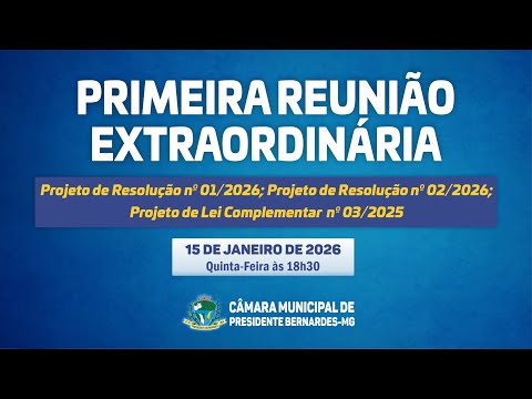 Primeira Reunião Extraordinária da Câmara Municipal de Presidente Bernardes-MG - 2026.